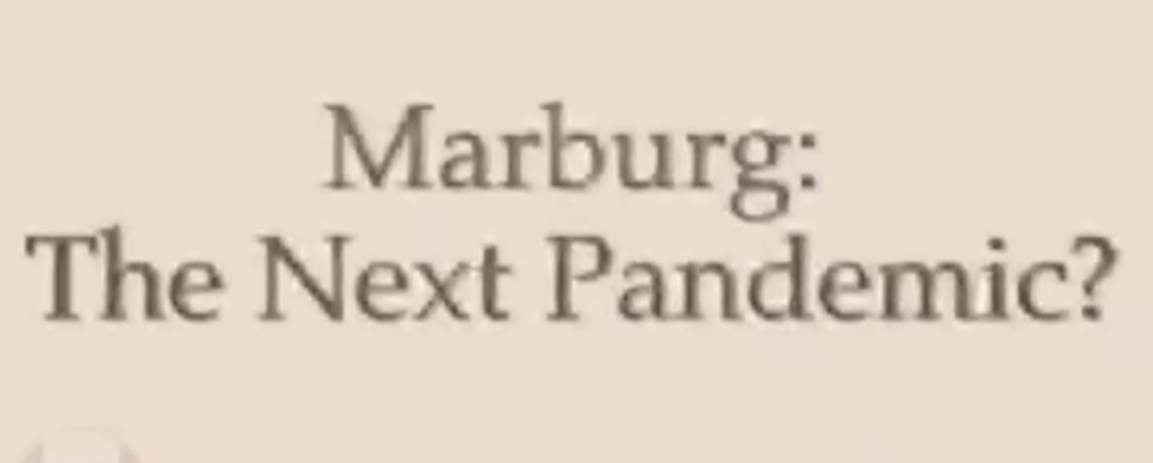 Marburg - The Next Pandemic