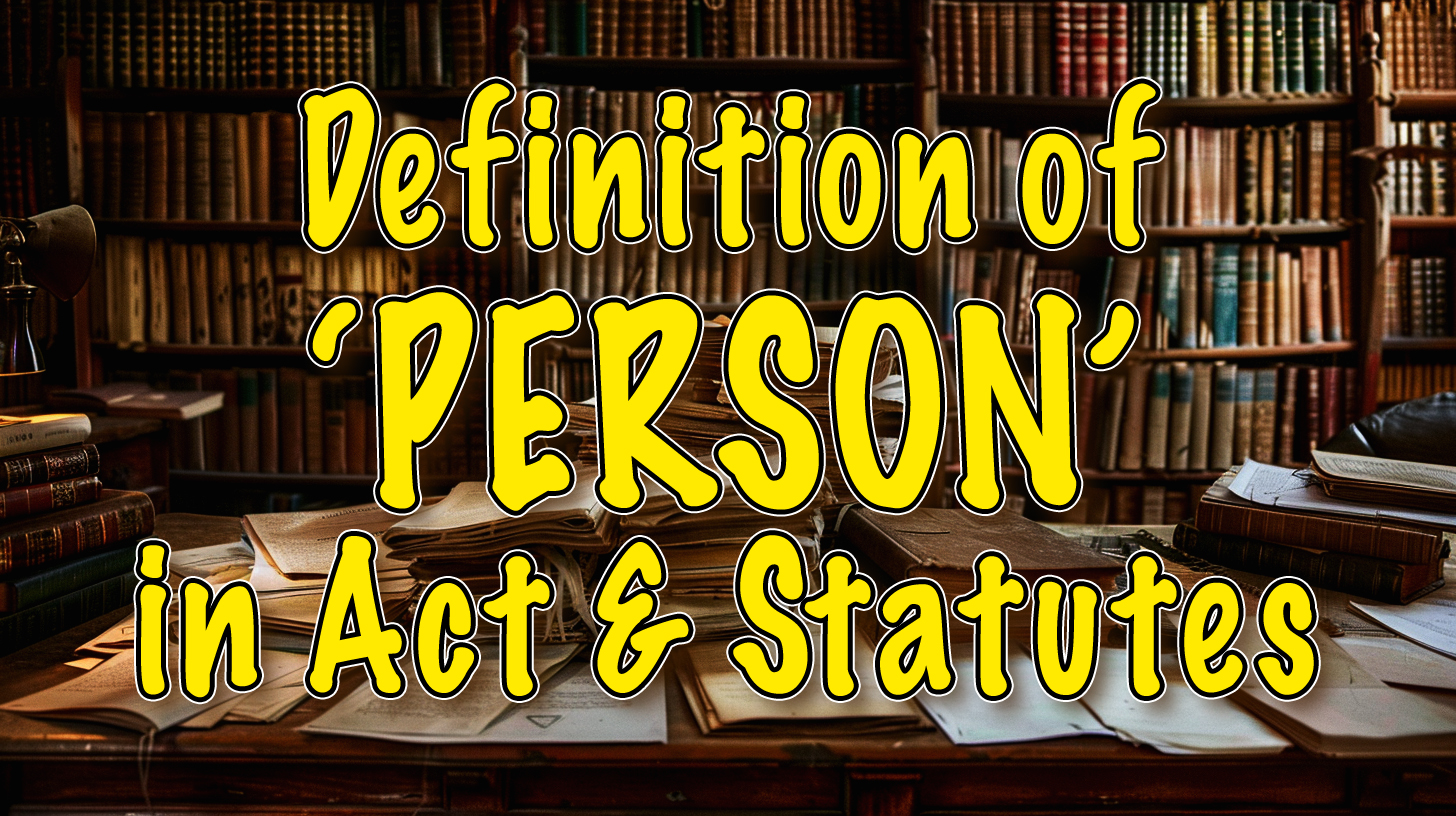 Definition of PERSON in Act & Statutes