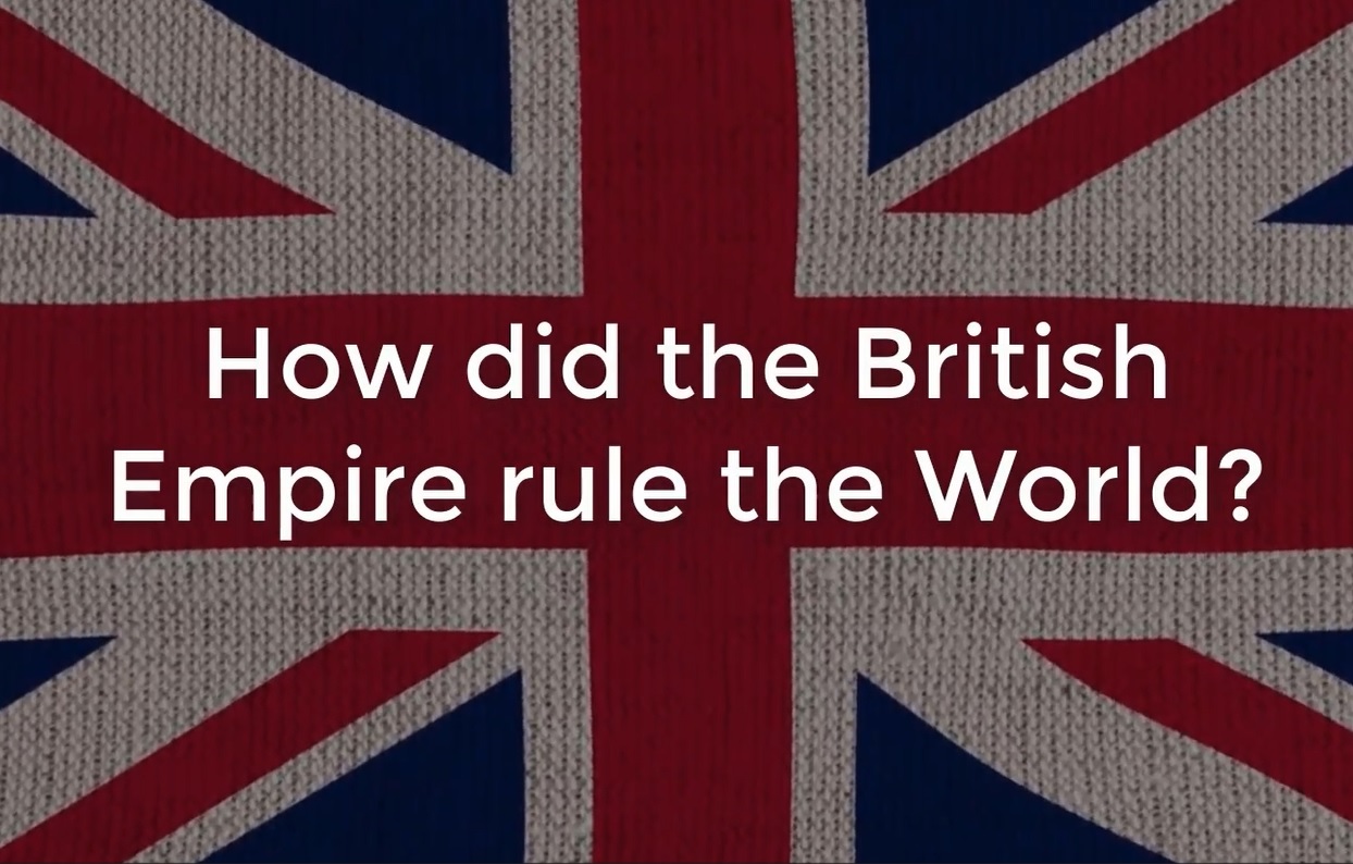 How Did the British Empire Rule the World ?